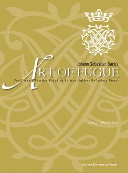Johann Sebastian Bach s art of fugue - Ewald Demeyere (ISBN 9789058679406)