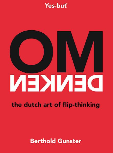 Omdenken, the Dutch art of flip-thinking - Berthold Gunster (ISBN 9789044975802)