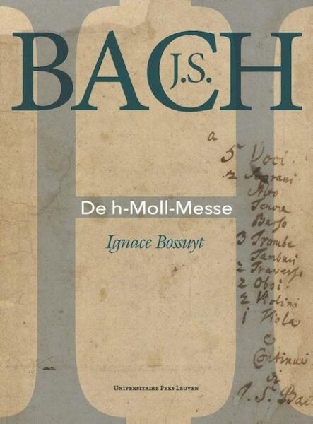 J.S. Bach. De h-Moll-Messe - Ignace Bossuyt (ISBN 9789462700956)