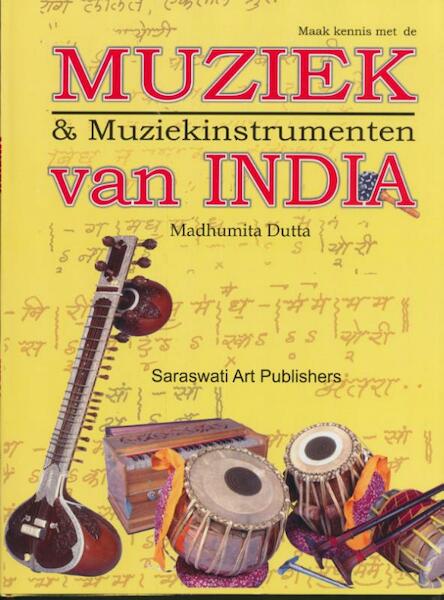 Maak kennis met de Muziek en Muziekinstrumenten van India - Madhumita Dutta (ISBN 9789076389110)