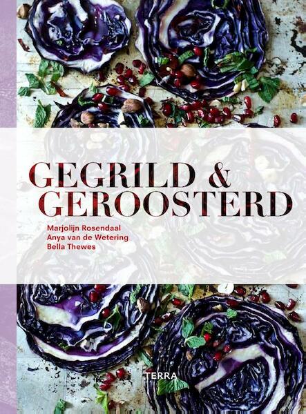 Gegrild en Geroosterd - Marjolijn Rosendaal, Anya van de Wetering, Bella Thewes (ISBN 9789089897909)