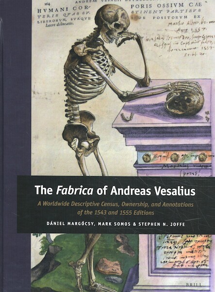 The <i>Fabrica</i> of Andreas Vesalius - D. Margócsy, M. Somos, S. N. Joffe (ISBN 9789004336292)