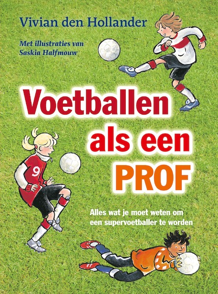 Voetballen als een prof - Vivian den Hollander (ISBN 9789000338528)