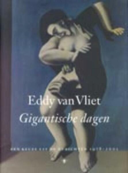 Gigantische dagen - Eddy van Vliet (ISBN 9789023410201)