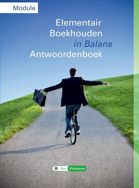 Module elementair boekhouden in balans Havo/vwo Antwoordenboek - Sarina van Vlimmeren (ISBN 9789491653070)