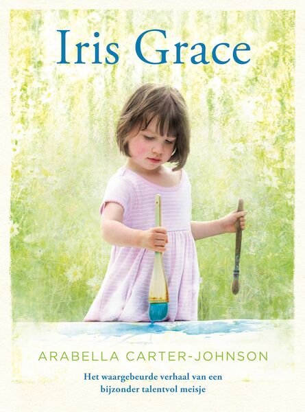 Iris Grace - Arabella Carter-Johnson (ISBN 9789021562629)