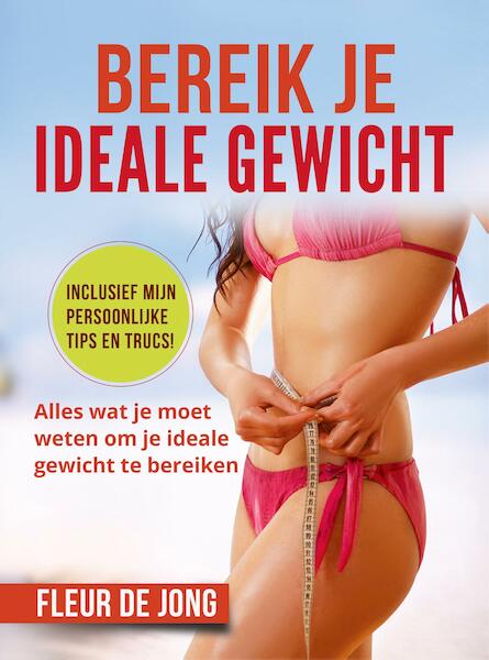 Bereik je ideale gewicht - Fleur de Jong (ISBN 9789492475206)
