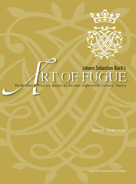 Johann Sebastian Bach's art of fugue - Ewald Demeyere (ISBN 9789461661296)
