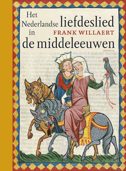 Het nederlandse liefdeslied in de middeleeuwen - Frank Willaert (ISBN 9789044634693)