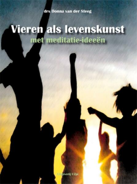 Vieren als levenskunst - Donna van der Steeg (ISBN 9789087592851)