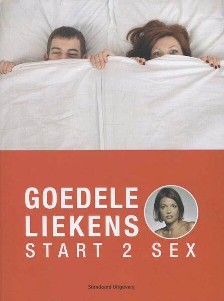 Start to sex - Goedele Liekens (ISBN 9789002251955)