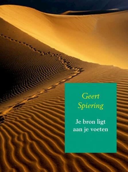 Je bron ligt aan je voeten - Geert Spiering (ISBN 9789402109405)
