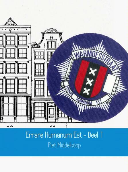 Errare Humanum Est 1 Bureau Warmoesstraat, De Levende Legende - Piet Middelkoop (ISBN 9789402115512)