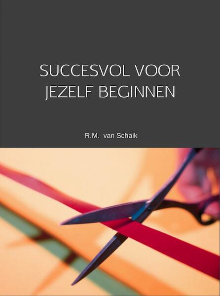 Succesvol voor jezelf beginnen - (ISBN 9789402117257)