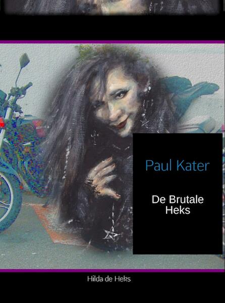 De brutale heks - Paul Kater (ISBN 9789402120745)