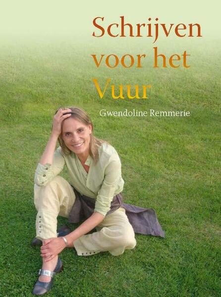 Schrijven voor het vuur - Gwendoline Remmerie (ISBN 9789081851800)