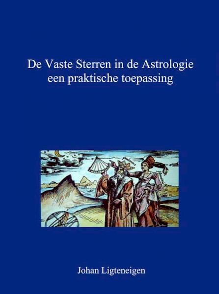 De vaste sterren in de astrologie een praktische toepassing - Johan Ligteneigen (ISBN 9789402140873)