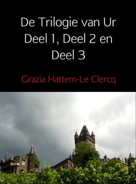 De Trilogie van Ur / 1, 2 en 3 - Grazia Hattem-Le Clercq (ISBN 9789402142280)