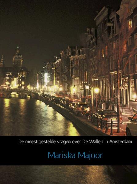 De meest gestelde vragen over De Wallen in Amsterdam - Mariska Majoor (ISBN 9789402142815)