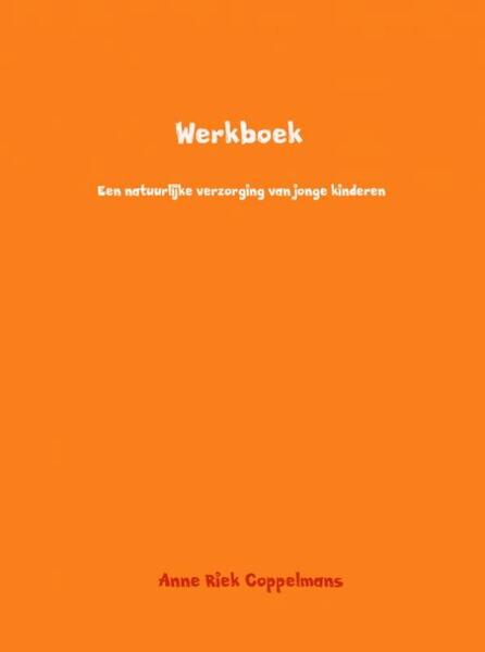 Werkboek - Anne Riek Coppelmans (ISBN 9789402145571)