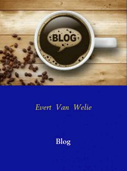 Blog - Evert van Welie (ISBN 9789463184748)