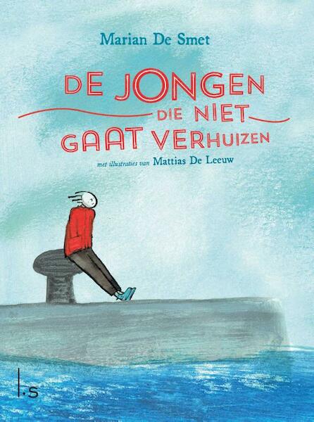 De jongen die niet gaat verhuizen - Marian De Smet (ISBN 9789024574223)