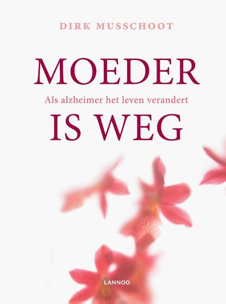 MOEDER IS WEG (POD) - Dirk Musschoot (ISBN 9789401442763)