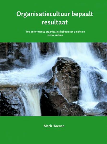 Organisatiecultuur bepaalt resultaat - Math Hoenen (ISBN 9789463427050)