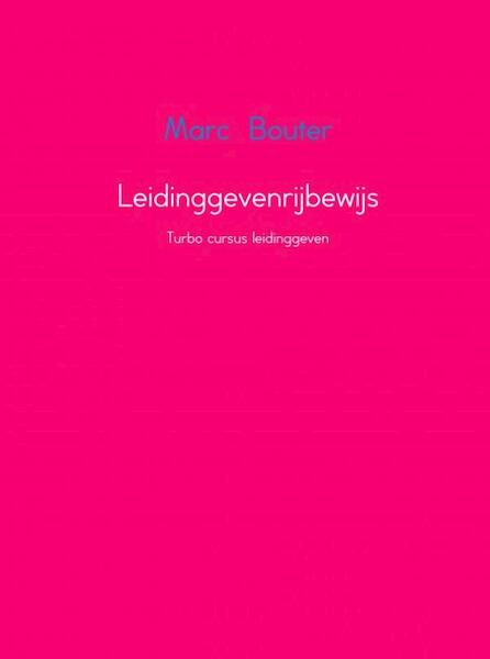 Leidinggevenrijbewijs - Marc Bouter (ISBN 9789402165821)