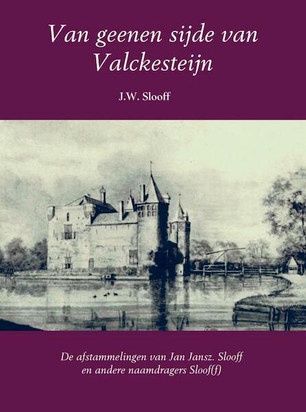 Van geenen sijde van Valckesteijn - J.W. Slooff (ISBN 9789402173185)