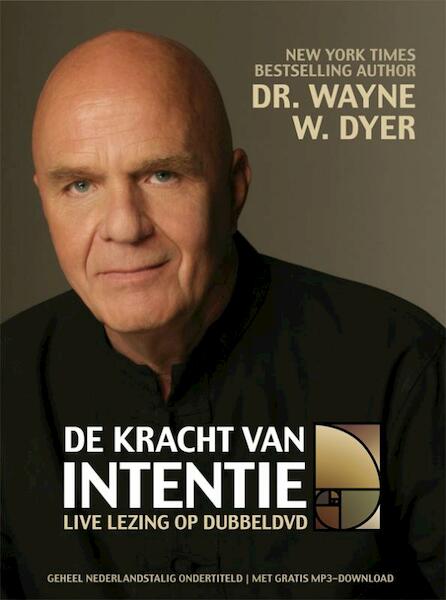 De kracht van intentie - Wayne W. Dyer (ISBN 9789076541006)
