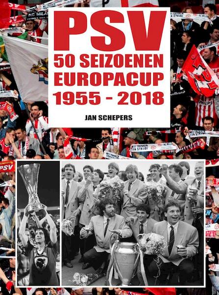 PSV 50 seizoenen Europacup - Jan Schepers (ISBN 9789463184717)