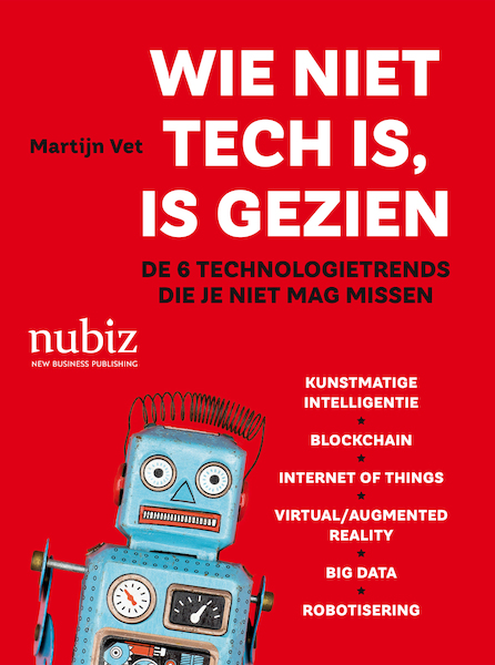 Wie niet tech is, is gezien - Martijn Vet (ISBN 9789492790200)