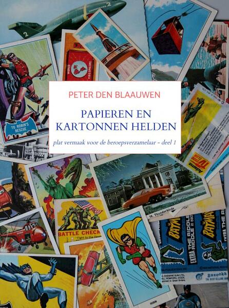 Papieren en Kartonnen Helden - Peter Den Blaauwen (ISBN 9789402134063)