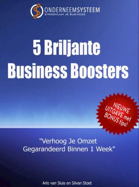 5 briljante business boosters - Silvan Stoet, Arjo van Sluis (ISBN 9789402132618)