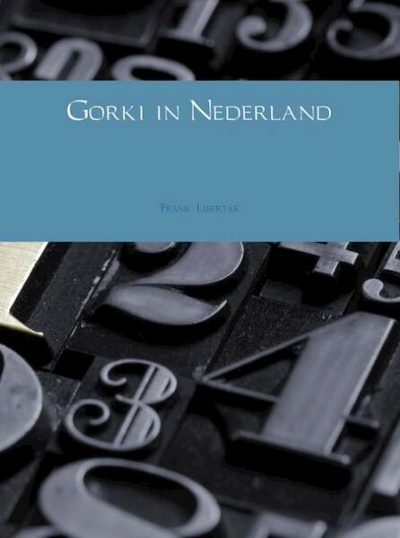 Gorki in Nederland - Frank Libertas (ISBN 9789402126471)
