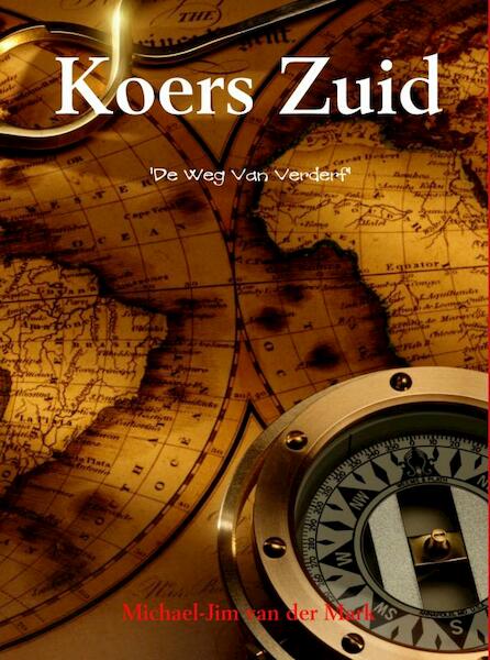 Koers Zuid - Michael-Jim van der Mark (ISBN 9789402130225)