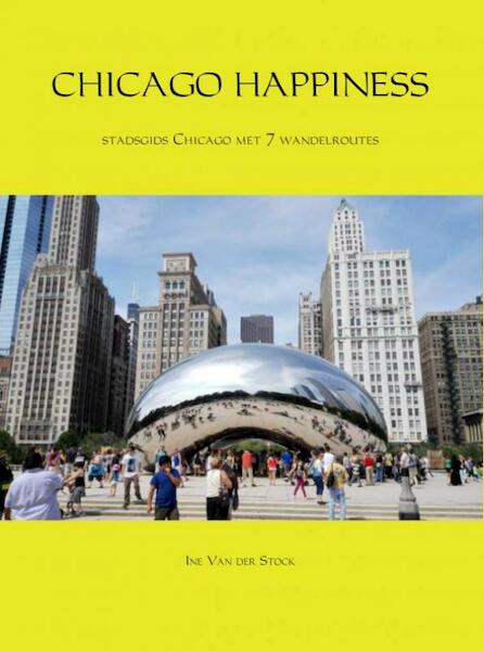 Chicago happiness - Ine van der Stock (ISBN 9789402145243)