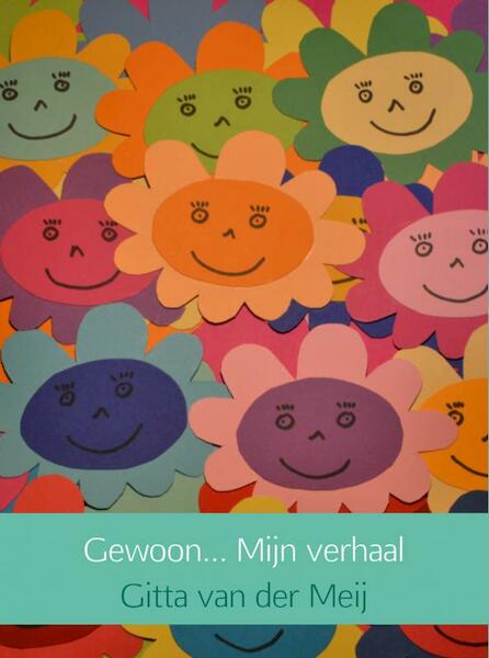 Gewoon... mijn verhaal - Gitta van der Meij (ISBN 9789402127584)