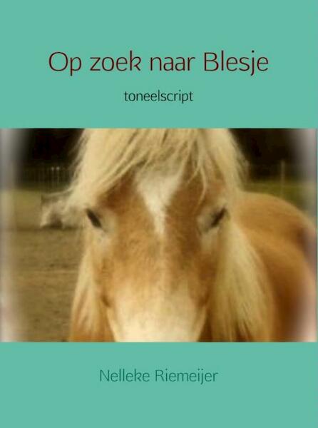 Op zoek naar Blesje - Nelleke Riemeijer (ISBN 9789402138917)