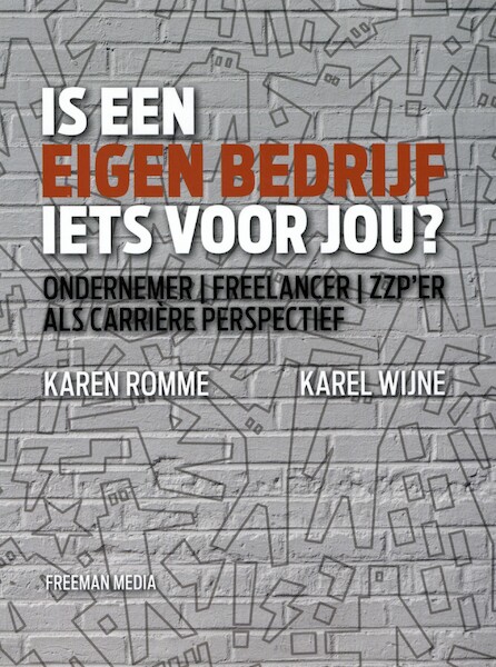 Is een eigen bedrijf iets voor jou? - Karen Romme, Karel Wijne (ISBN 9789079826278)