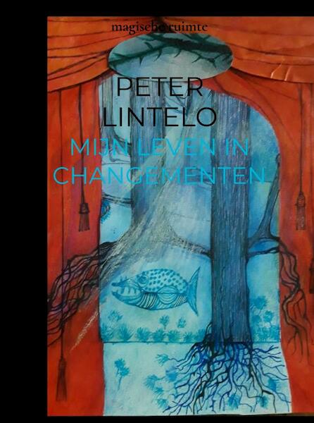 mijn leven in changementen - Peter Lintelo (ISBN 9789464350180)