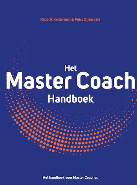 Master Coach - Roderik Kelderman & Petra Zijderveld - Roderik Kelderman (ISBN 9789464653441)