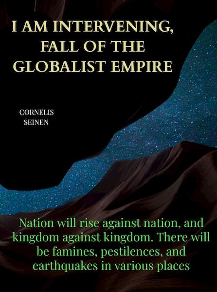 I Am Intervening, Fall of the Globalist Empire - Cornelis Seinen (ISBN 9789464807325)