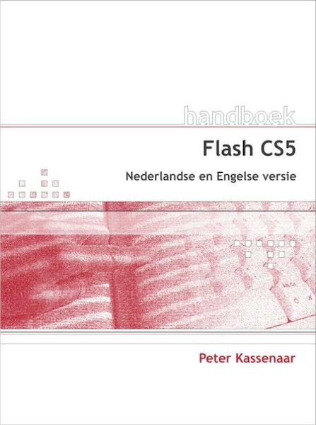 Handboek Flash CS5 - Peter Kassenaar (ISBN 9789059404786)