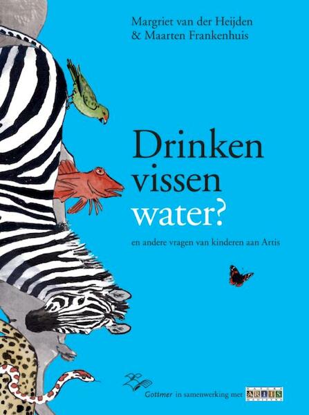 Drinken vissen water? - Margriet van der Heijden, Maarten Frankenhuis (ISBN 9789025749637)