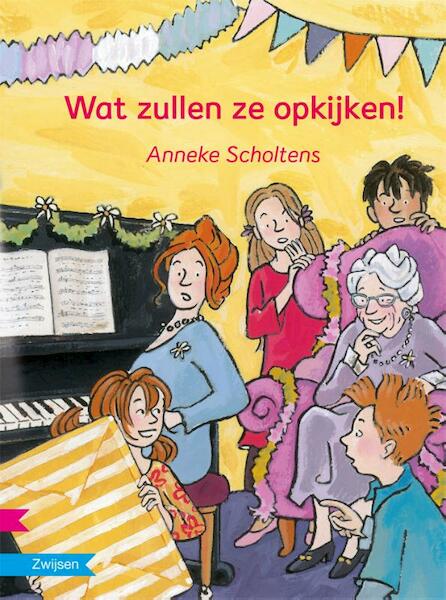 Wat zullen ze opkijken ! - Anneke Scholtens (ISBN 9789027662552)