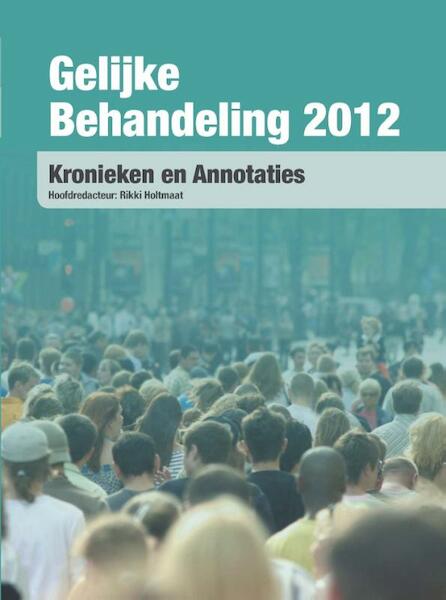 Gelijke behandeling 2012: kronieken en annotaties - (ISBN 9789462400351)