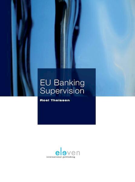 EU Banking supervision - Roel Theissen (ISBN 9789462361065)