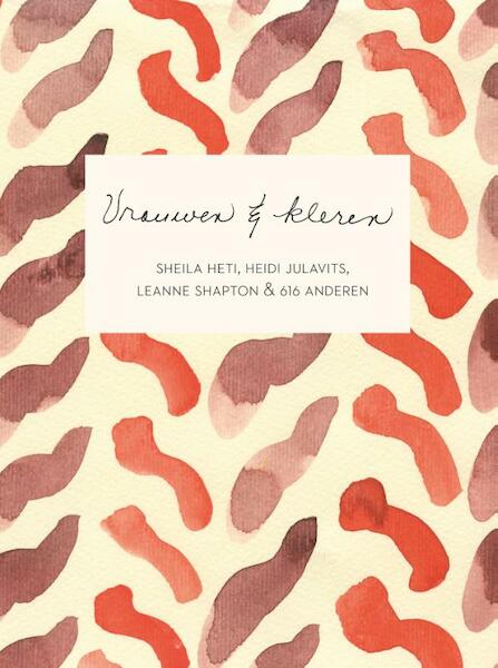 Vrouwen & kleren - Sheila Heti, Heidi Julavits, Leanne Shapton (ISBN 9789048826186)